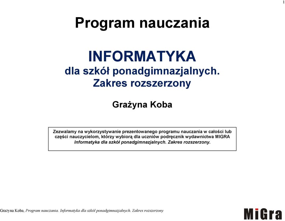 programu nauczania w całości lub części nauczycielom, którzy wybiorą dla