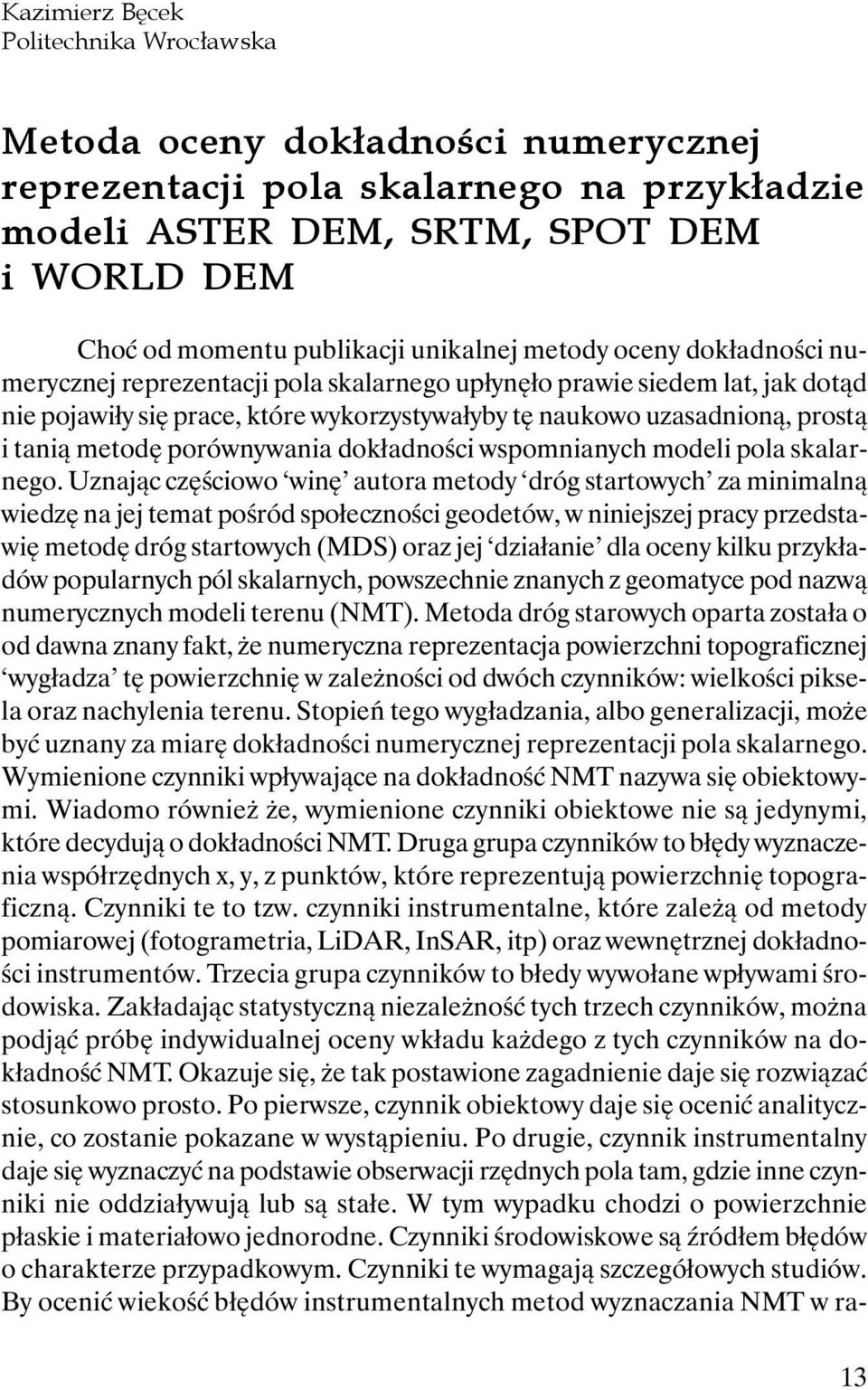 tanią metodę porównywania dokładności wspomnianych modeli pola skalarnego.