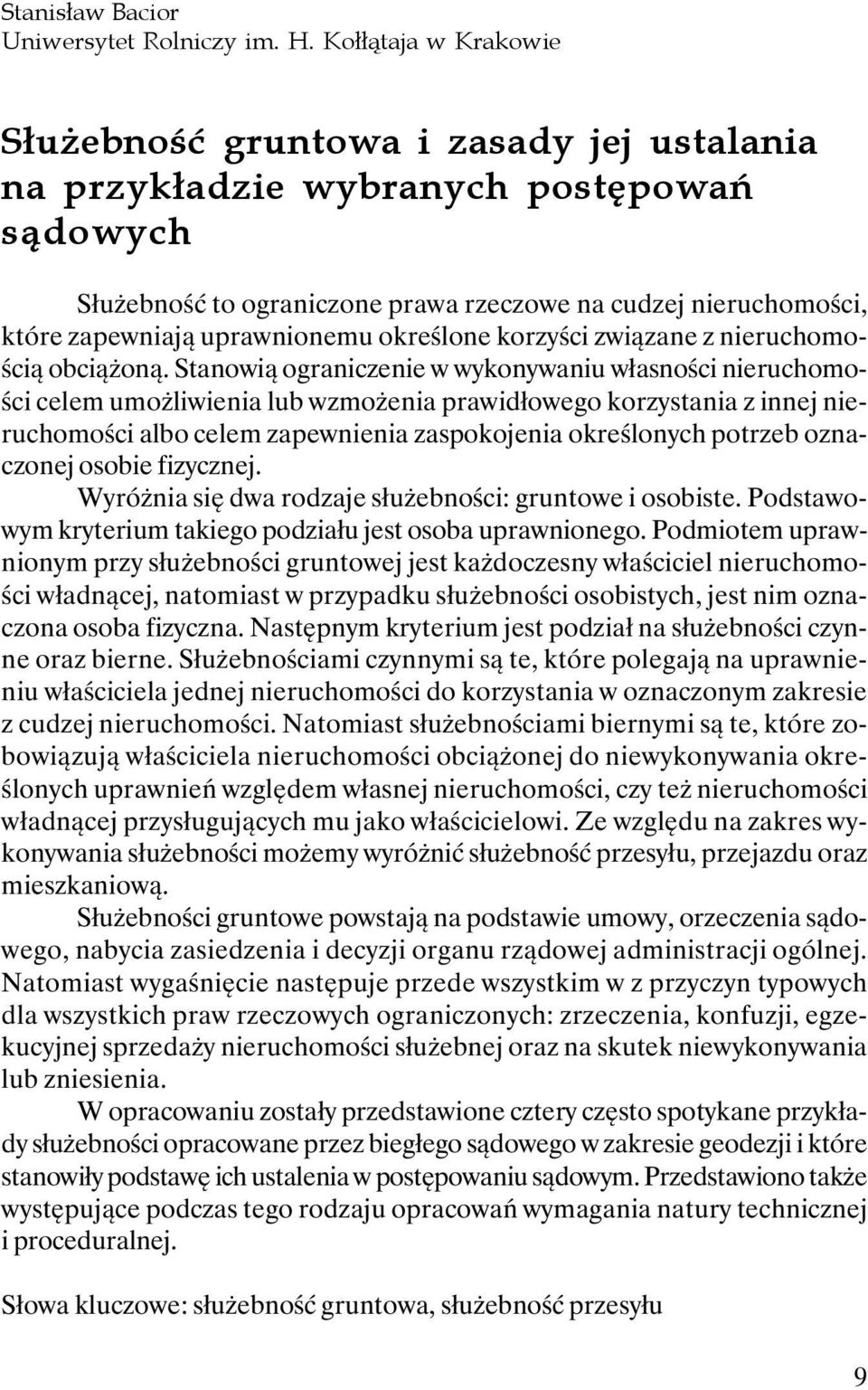 uprawnionemu określone korzyści związane z nieruchomością obciążoną.