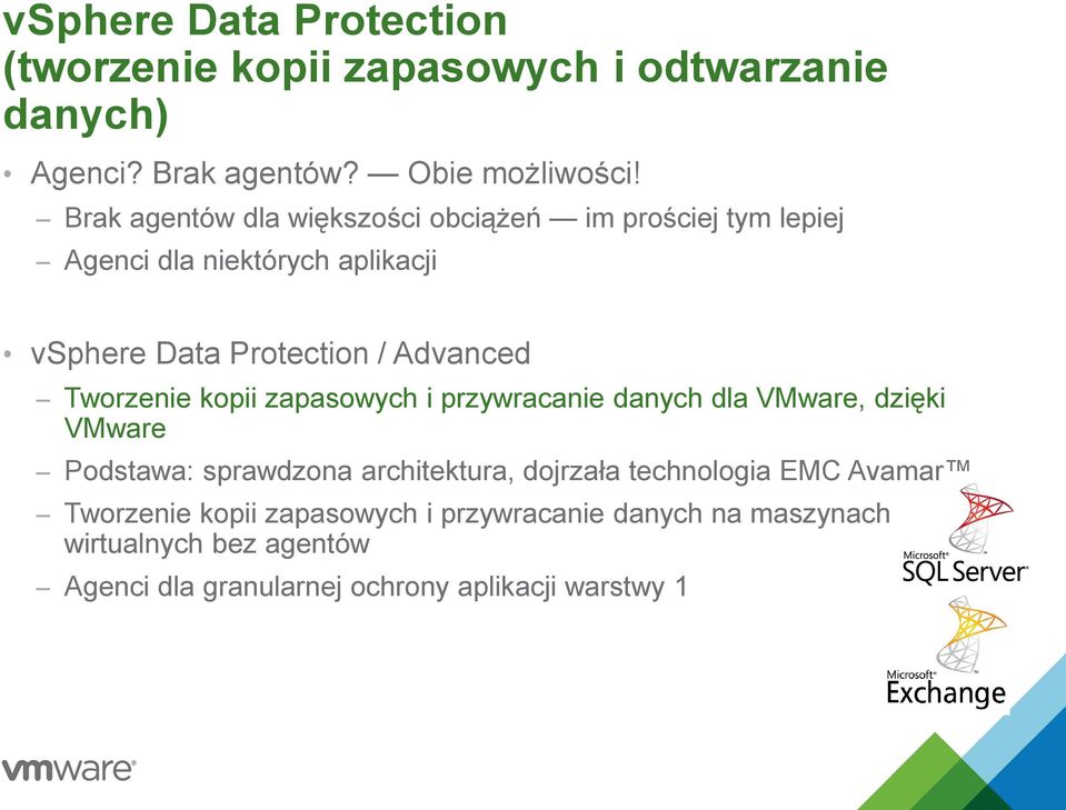 Tworzenie kopii zapasowych i przywracanie danych dla VMware, dzięki VMware Podstawa: sprawdzona architektura, dojrzała