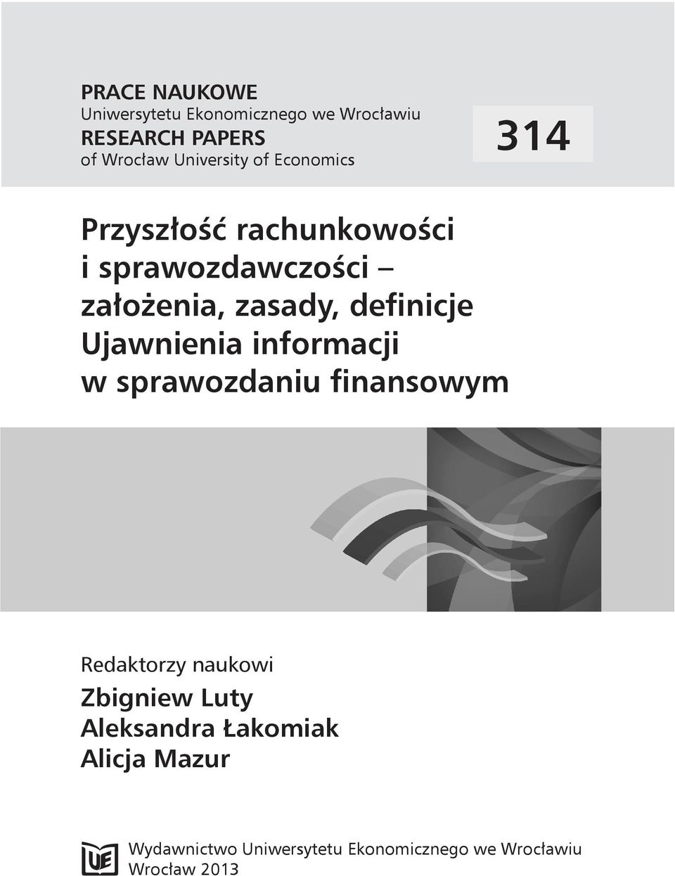 zasady, definicje Ujawnienia informacji w sprawozdaniu finansowym Redaktorzy naukowi