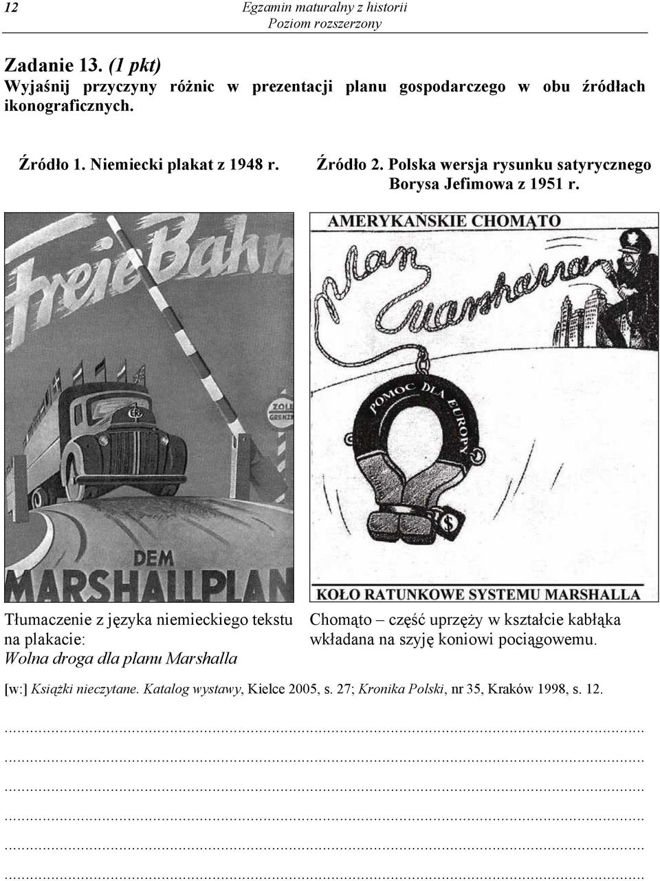 Niemiecki plakat z 1948 r. ród o 2. Polska wersja rysunku satyrycznego Borysa Jefimowa z 1951 r.