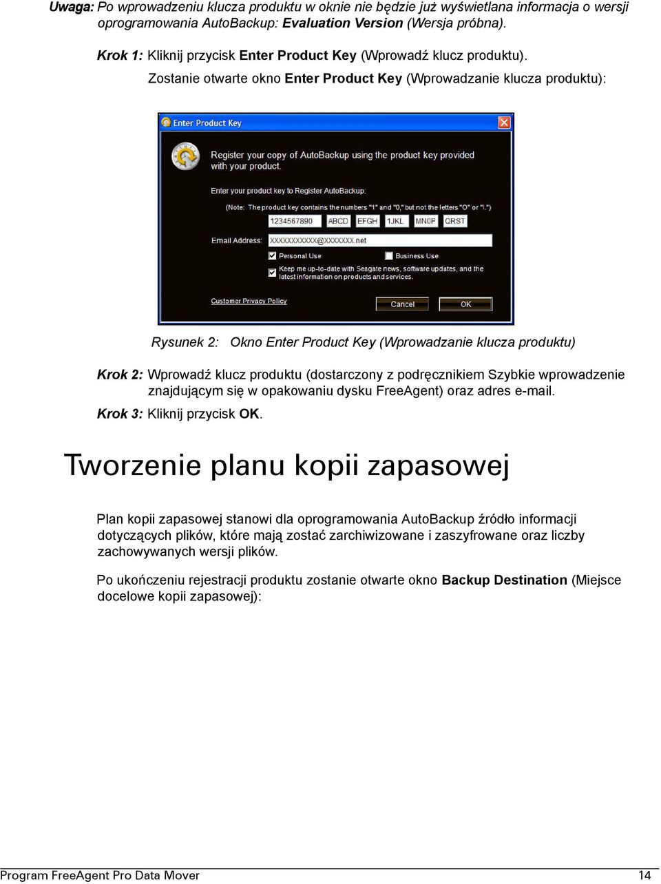 Zostanie otwarte okno Enter Product Key (Wprowadzanie klucza produktu): Rysunek 2: Okno Enter Product Key (Wprowadzanie klucza produktu) Krok 2: Wprowadź klucz produktu (dostarczony z podręcznikiem