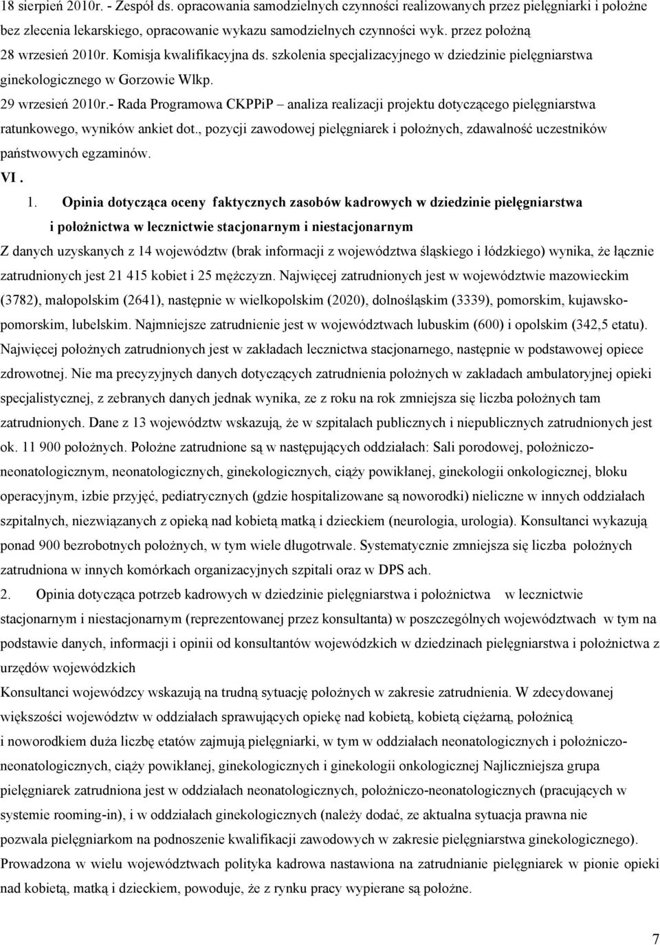 - Rada Programowa CKPPiP analiza realizacji projektu dotyczącego pielęgniarstwa ratunkowego, wyników ankiet dot.