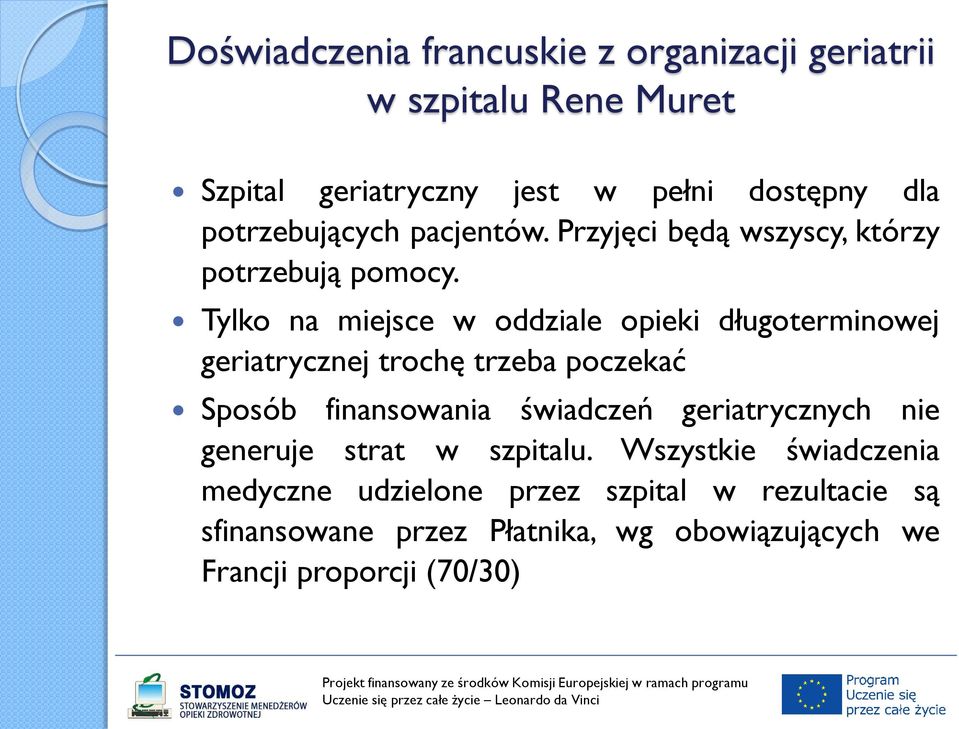 Tylko na miejsce w oddziale opieki długoterminowej geriatrycznej trochę trzeba poczekać Sposób finansowania świadczeń