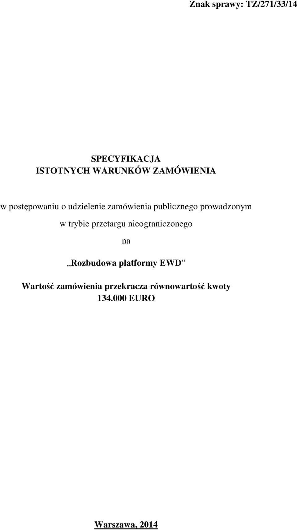 prowadzonym w trybie przetargu nieograniczonego na Rozbudowa