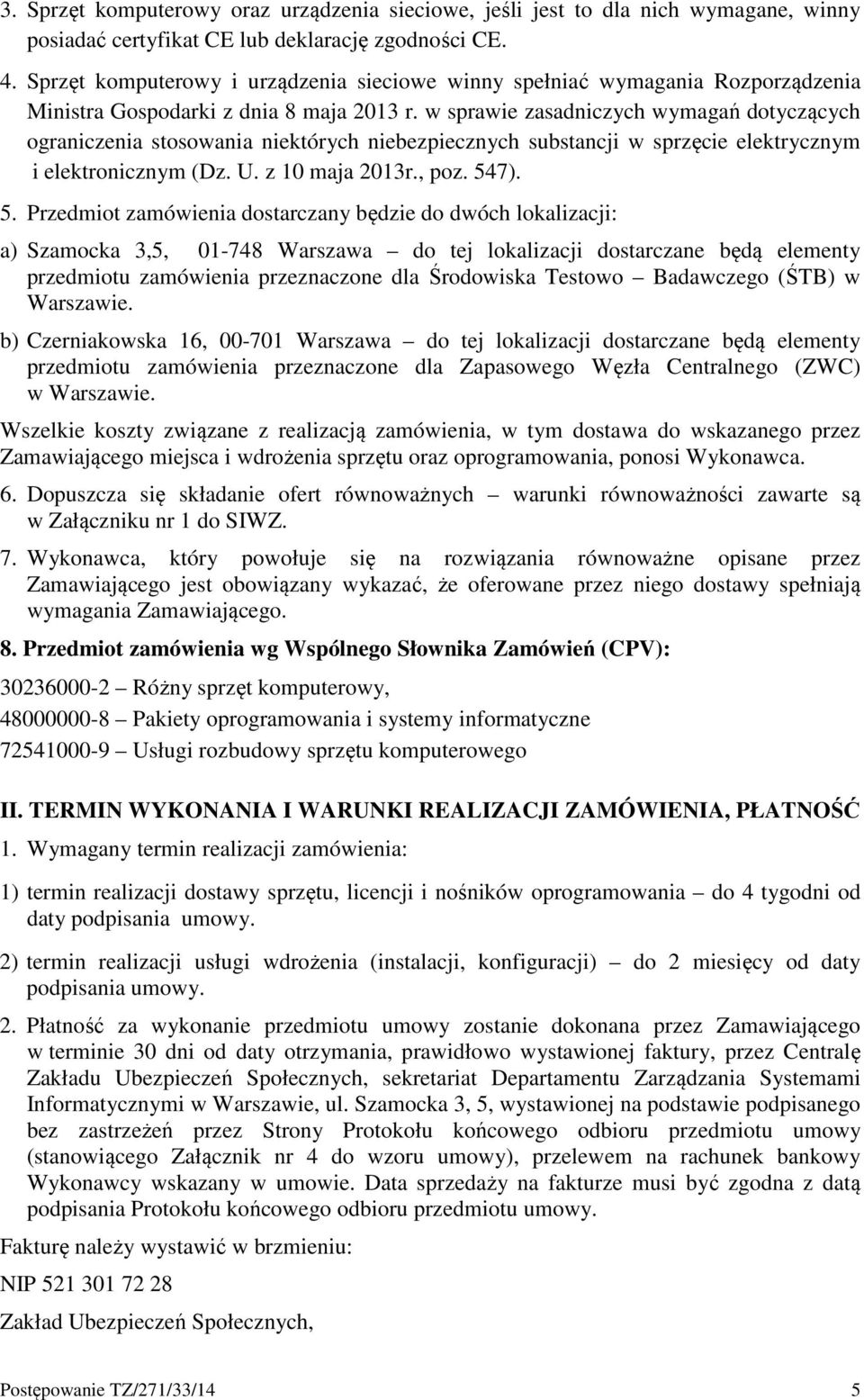 w sprawie zasadniczych wymagań dotyczących ograniczenia stosowania niektórych niebezpiecznych substancji w sprzęcie elektrycznym i elektronicznym (Dz. U. z 10 maja 2013r., poz. 54