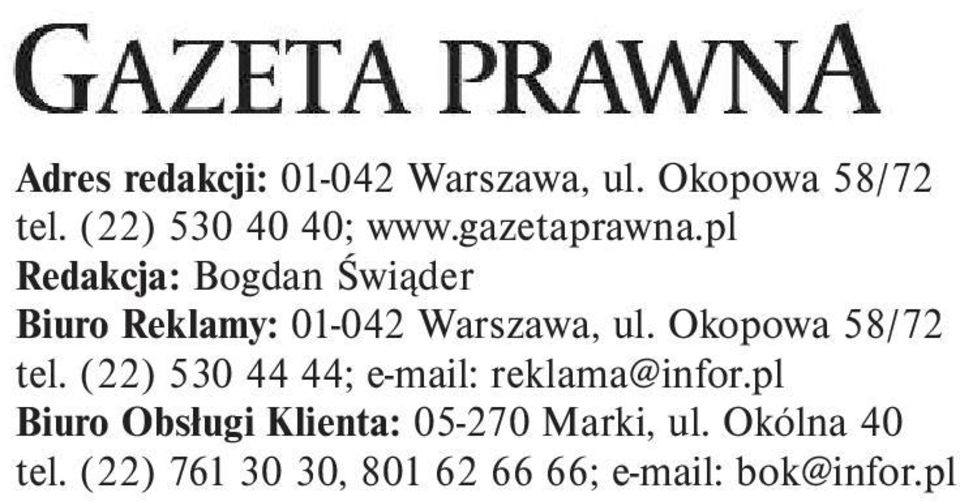 Okopowa 58/72 tel. (22) 530 44 44; e-mail: reklama@infor.