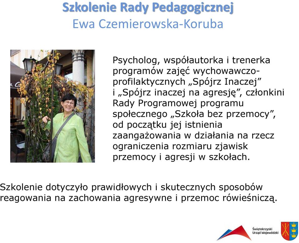 Szkoła bez przemocy, od początku jej istnienia zaangażowania w działania na rzecz ograniczenia rozmiaru zjawisk