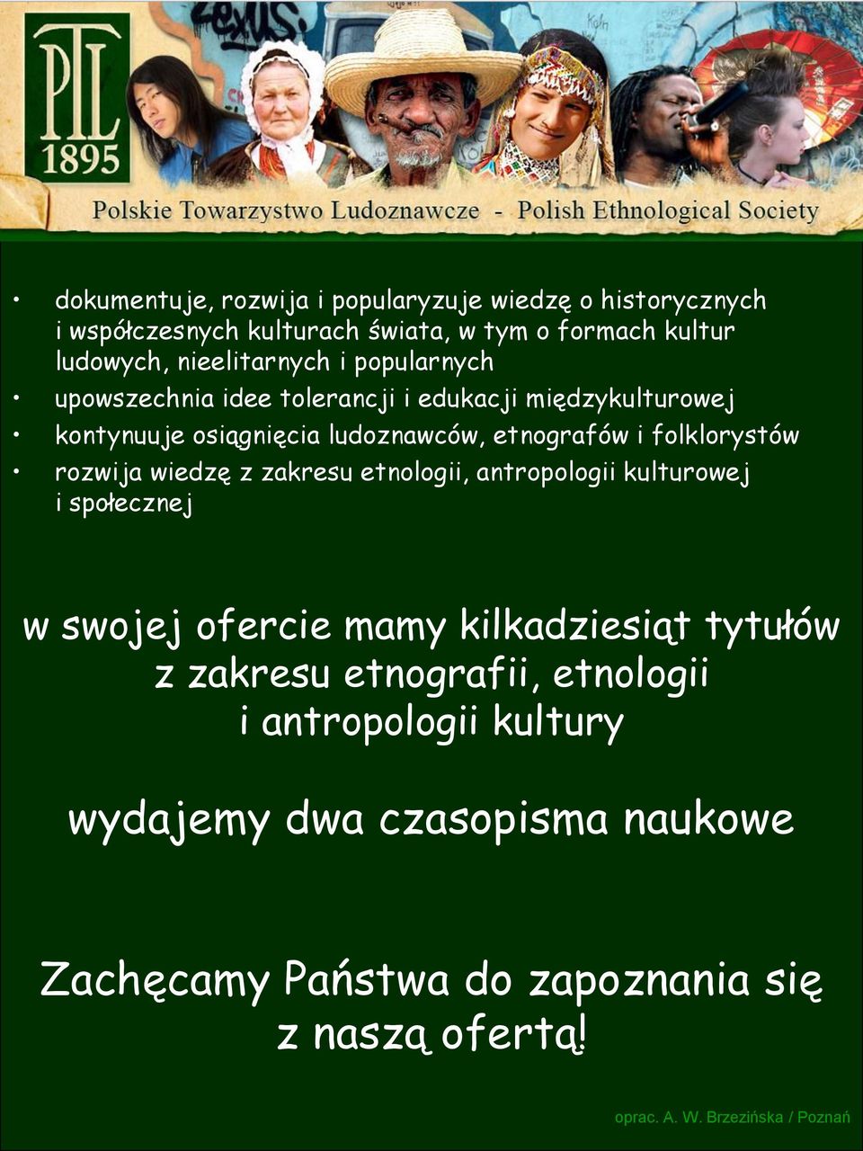 wiedzę z zakresu etnologii, antropologii kulturowej i społecznej w swojej ofercie mamy kilkadziesiąt tytułów z zakresu etnografii, etnologii