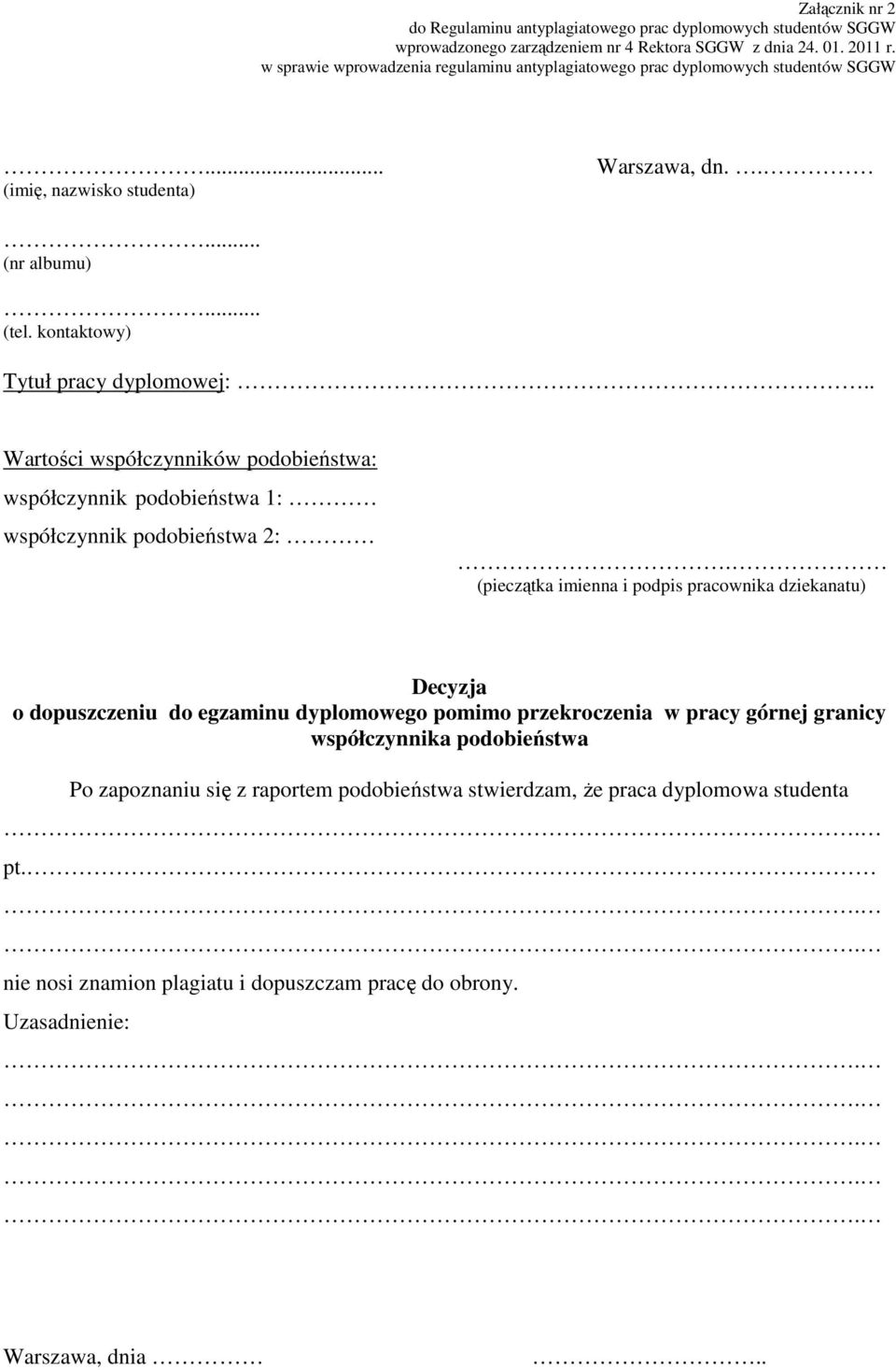 . Wartości współczynników a: współczynnik a 1: współczynnik a 2:.