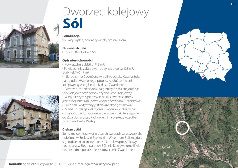 Czarna Soła, na południowym brzegu potoku, wzdłuż torów linii kolejowej łączącej Bielsko Białą ze Zwardoniem; Dworzec jest nieczynny, na granicy działki znajdują się tory kolejowe oraz perony czynnej