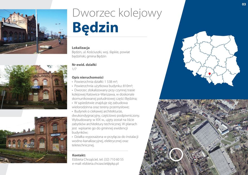 doskonale skomunikowanej południowej części Będzina; W sąsiedztwie znajduje się zabudowa wielorodzinna oraz tereny przemysłowe; Budynek o ciekawej architekturze, dwukondygnacyjny,