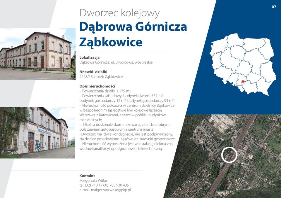 dzielnicy Ząbkowice, w bezpośrednim sąsiedztwie linii kolejowe łączącej Warszawę z Katowicami, a także w pobliżu budynków mieszkalnych; Okolica doskonale skomunikowana, z bardzo dobrym połączeniem