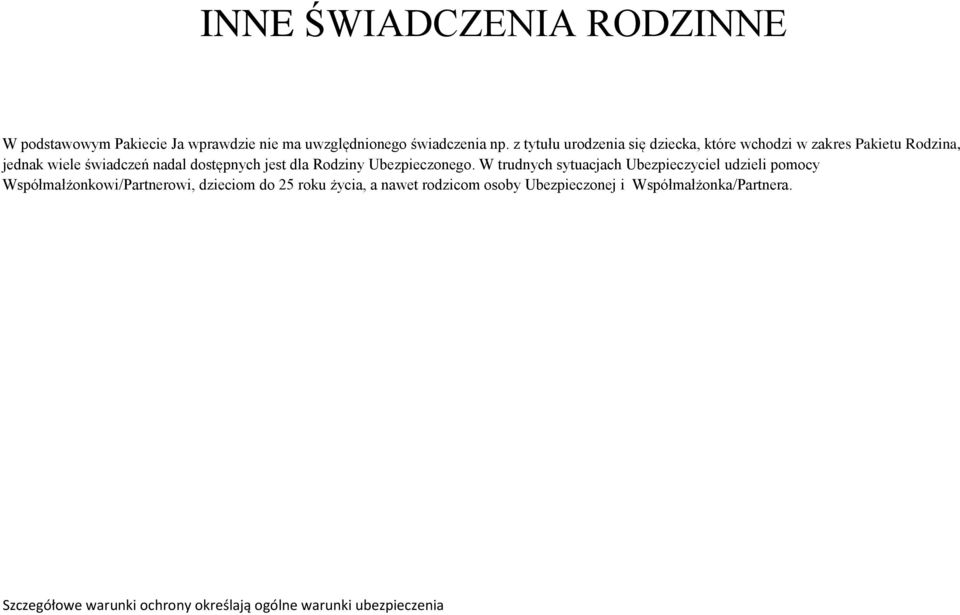 dostępnych jest dla Rodziny Ubezpieczonego.