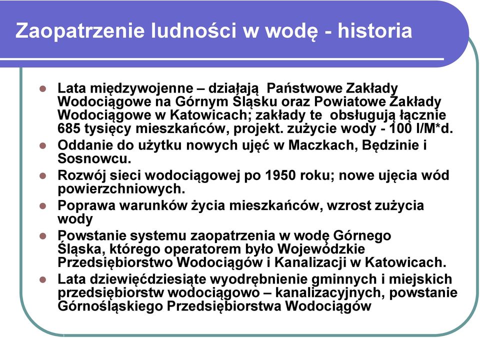 Rozwój sieci wodociągowej po 1950 roku; nowe ujęcia wód powierzchniowych.