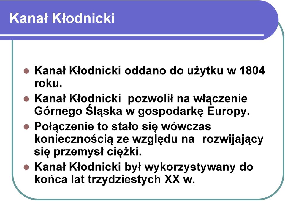 Połączenie to stało się wówczas koniecznością ze względu na rozwijający