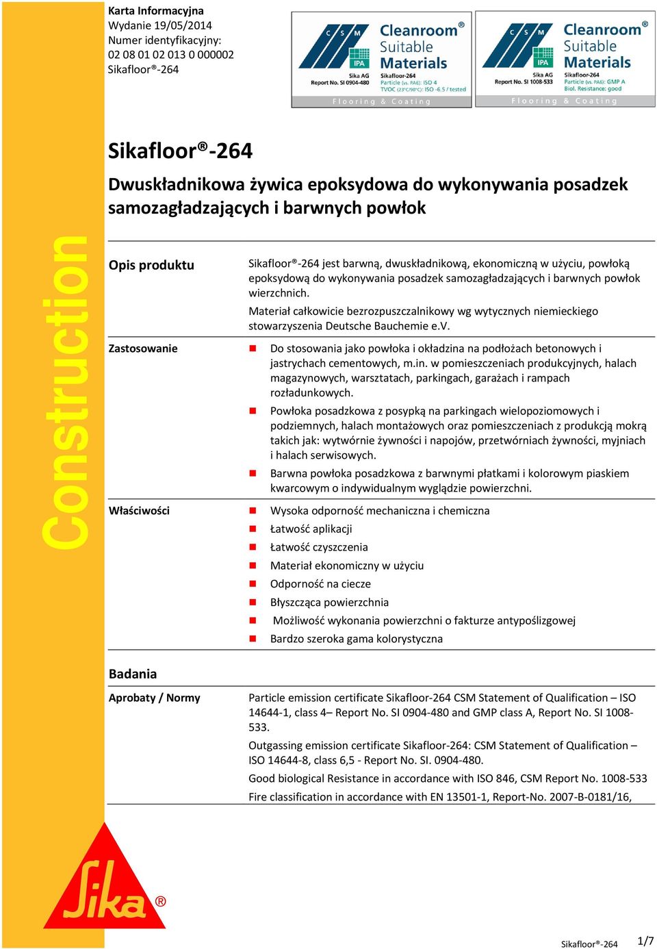 Materiał całkowicie bezrozpuszczalnikowy wg wytycznych niemieckiego stowarzyszenia Deutsche Bauchemie e.v.