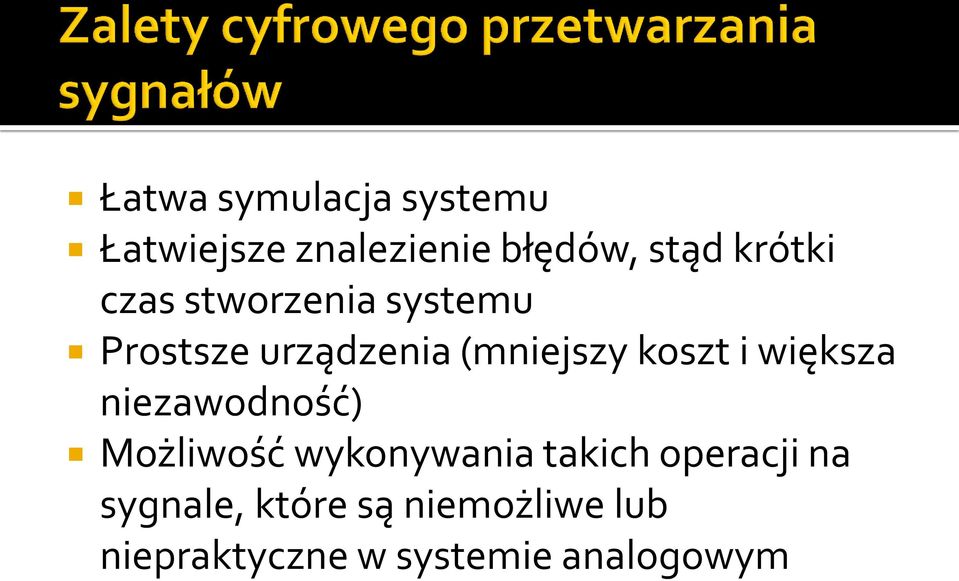 koszt i większa niezawodność) Możliwość wykonywania takich