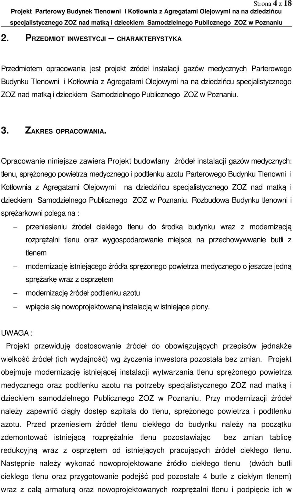 specjalistycznego ZOZ nad matką i dzieckiem Samodzielnego Publicznego ZOZ w Poznaniu. 3. ZAKRES OPRACOWANIA.