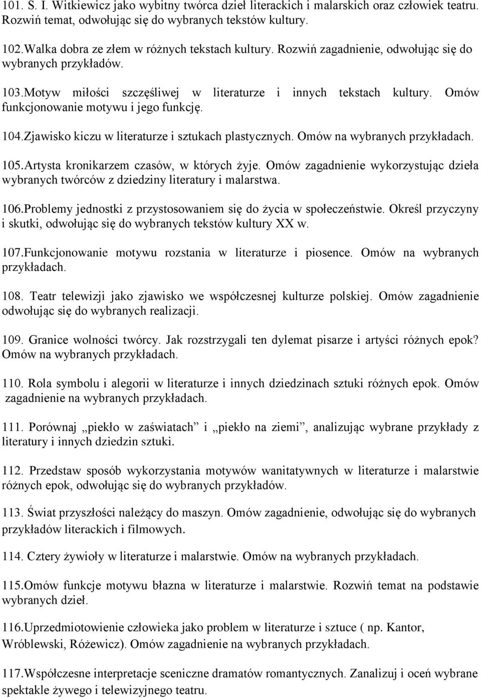 104.Zjawisko kiczu w literaturze i sztukach plastycznych. Omów na wybranych 105.Artysta kronikarzem czasów, w których żyje.