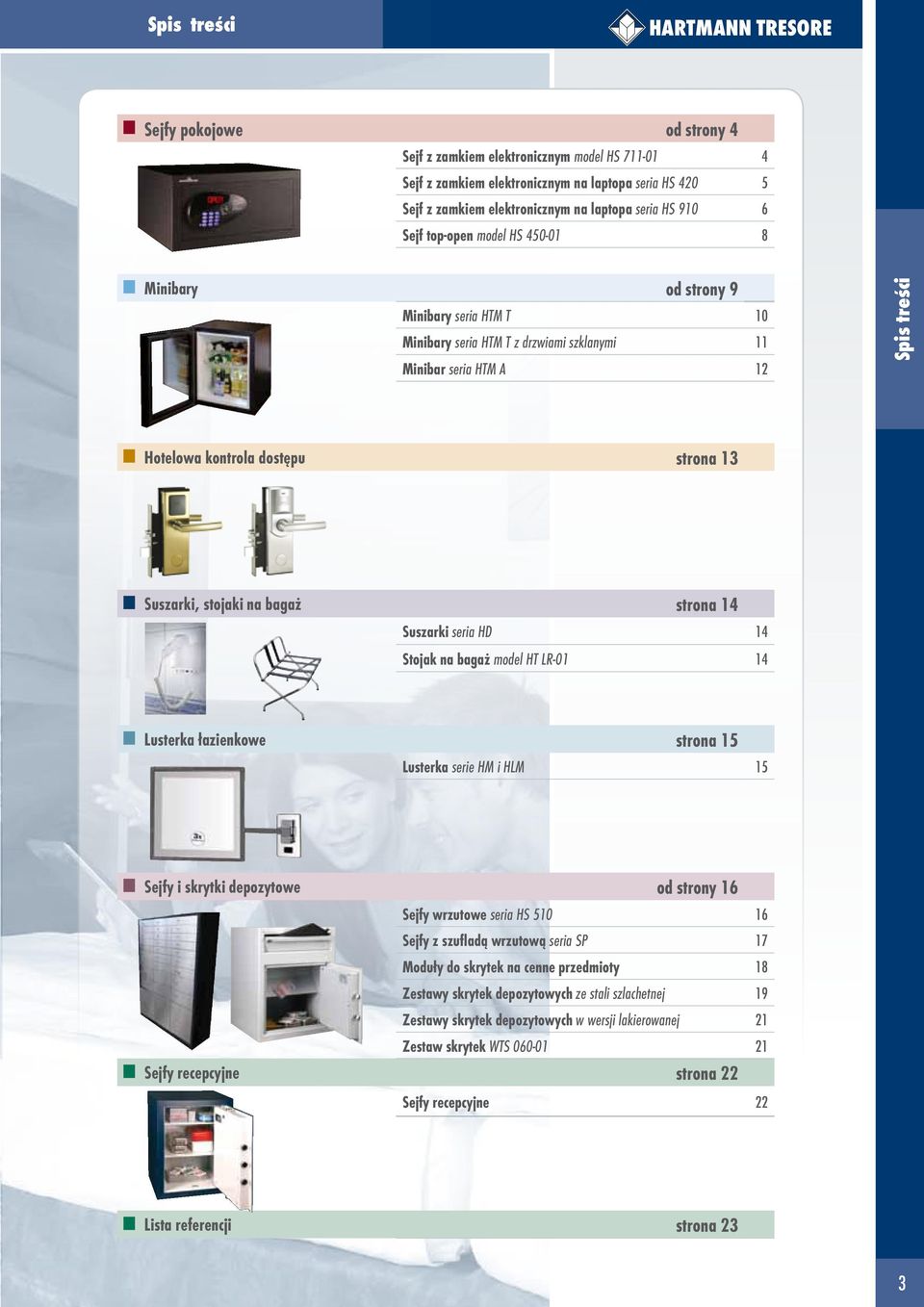 dostępu strona 13 Suszarki, stojaki na bagaż strona 14 Suszarki seria HD 14 Stojak na bagaż model HT LR-01 14 Lusterka łazienkowe strona 15 Lusterka serie HM i HLM 15 Sejfy i skrytki depozytowe od