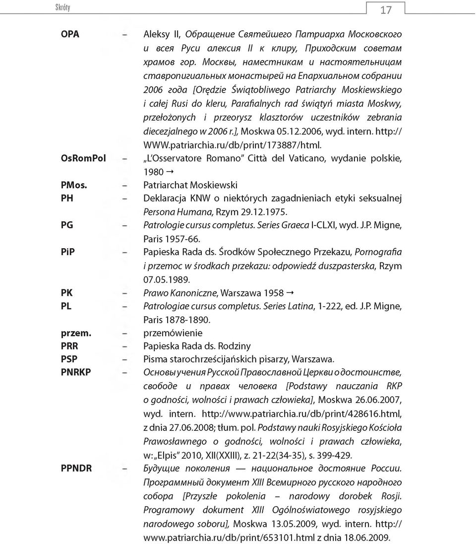 świątyń miasta Moskwy, przełożonych i przeorysz klasztorów uczestników zebrania diecezjalnego w 2006 r.], Moskwa 05.12.2006, wyd. intern, h ttp :// W W W.patriarchia.ru/db/print/173887/htm l.