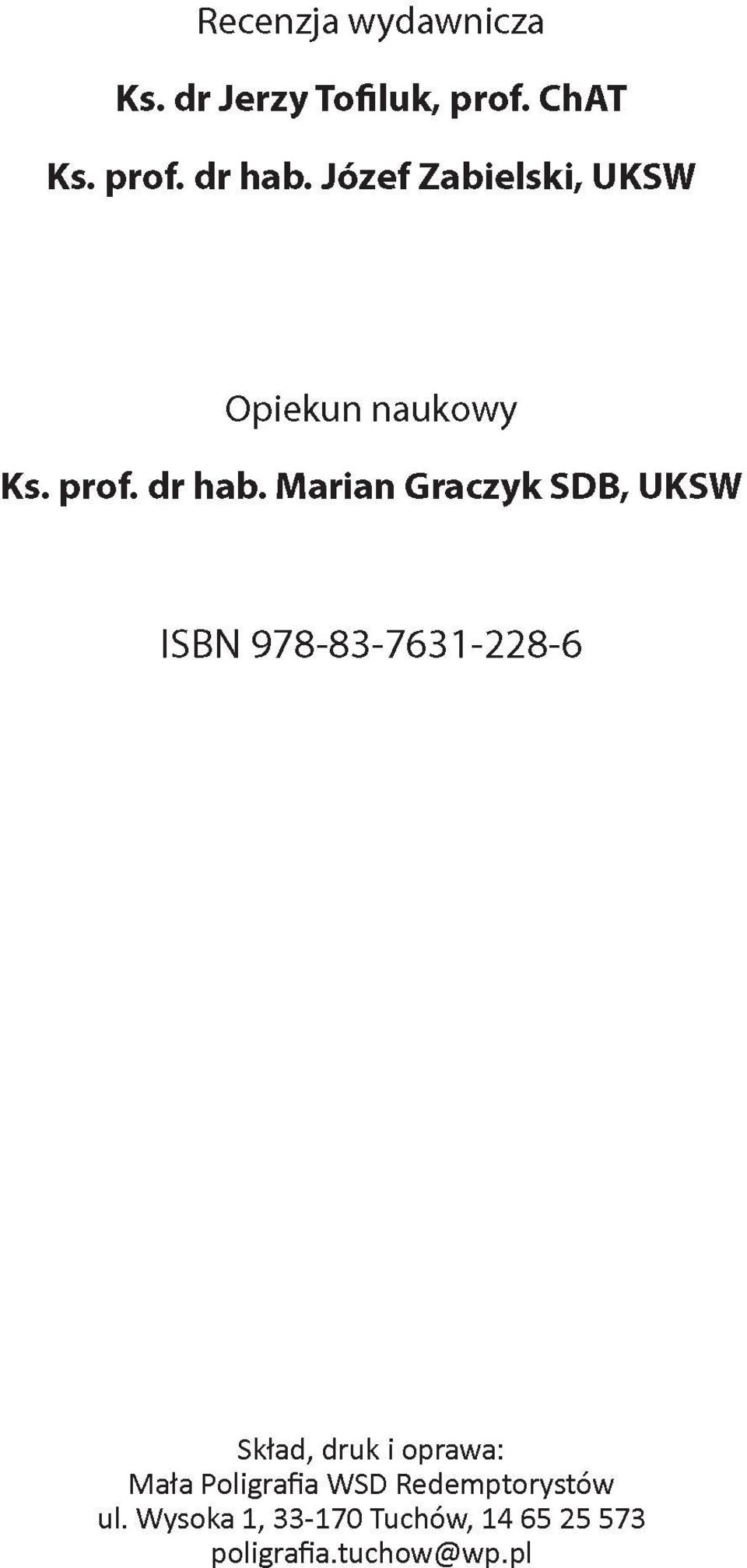 M a ria n G rac zyk SDB, UK SW ISBN 978-83-7631-228-6 Skład, druk i oprawa: