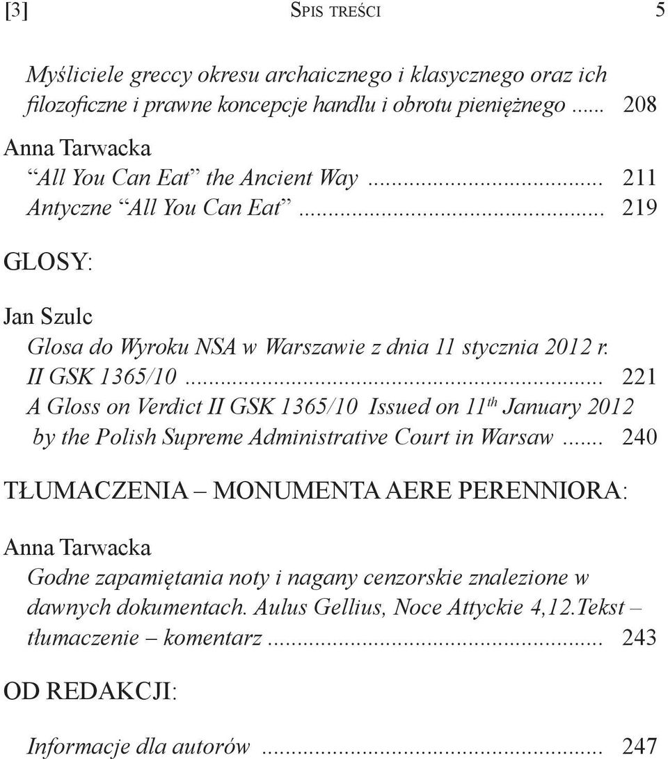 II GSK 1365/10... 221 A Gloss on Verdict II GSK 1365/10 Issued on 11 th January 2012 by the Polish Supreme Administrative Court in Warsaw.