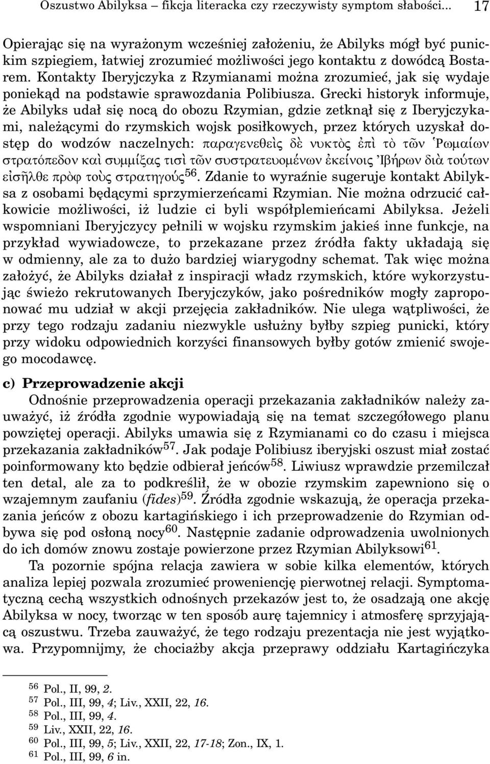 Kontakty Iberyjczyka z Rzymianami mo na zrozumieæ, jak siê wydaje poniek¹d na podstawie sprawozdania Polibiusza.