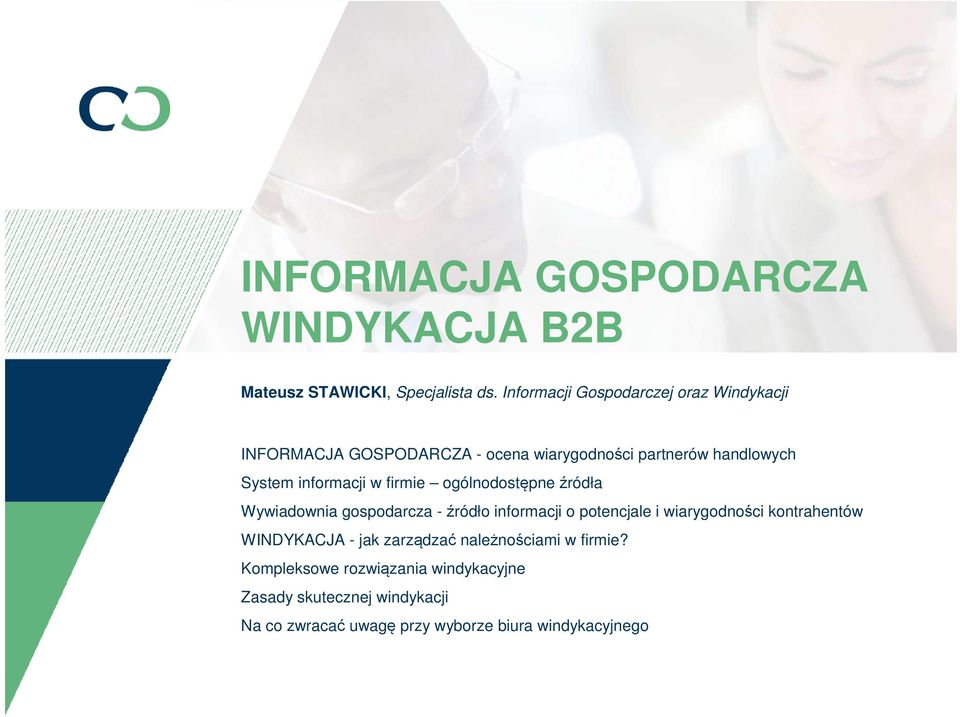 firmie ogólnodostępne źródła Wywiadownia gospodarcza - źródło informacji o potencjale i wiarygodności kontrahentów WINDYKACJA -