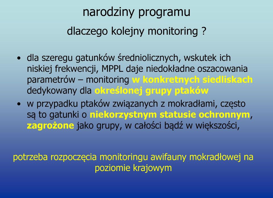 monitoring w konkretnych siedliskach dedykowany dla określonej grupy ptaków w przypadku ptaków związanych z