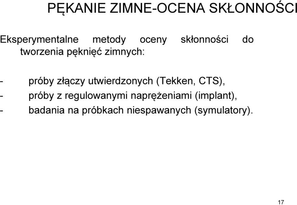 utwierdzonych (Tekken, CTS), - próby z regulowanymi