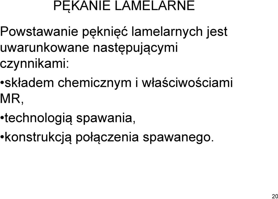 czynnikami: składem chemicznym i właściwościami