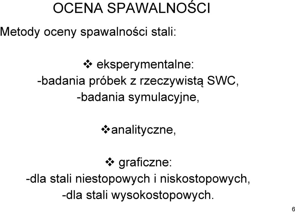 -badania symulacyjne, analityczne, graficzne: -dla