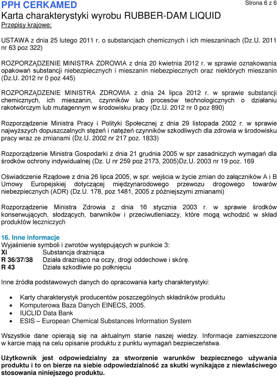 w sprawie substancji chemicznych, ich mieszanin, czynników lub procesów technologicznych o działaniu rakotwórczym lub mutagennym w środowisku pracy (Dz.U.