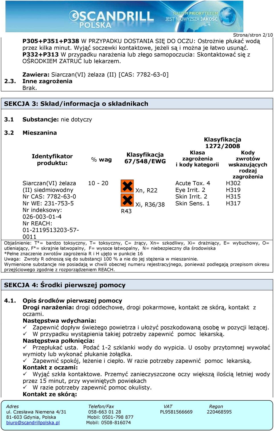 SEKCJA 3: Skład/informacja o składnikach 3.1 Substancje: nie dotyczy 3.