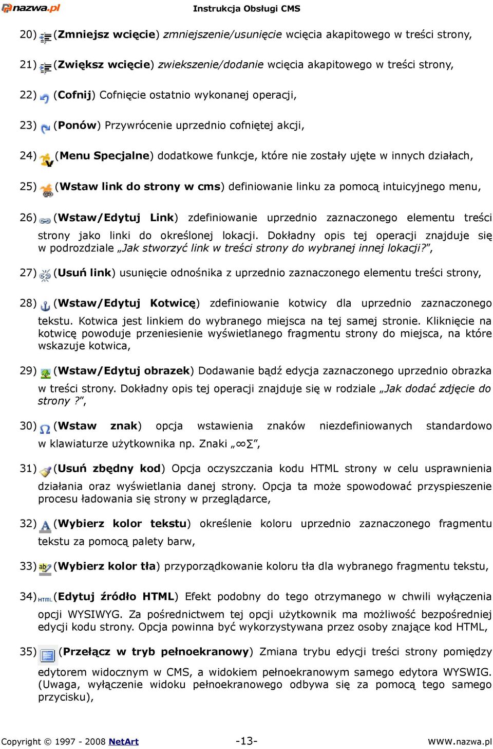 definiowanie linku za pomocą intuicyjnego menu, 26) (Wstaw/Edytuj Link) zdefiniowanie uprzednio zaznaczonego elementu treści strony jako linki do określonej lokacji.