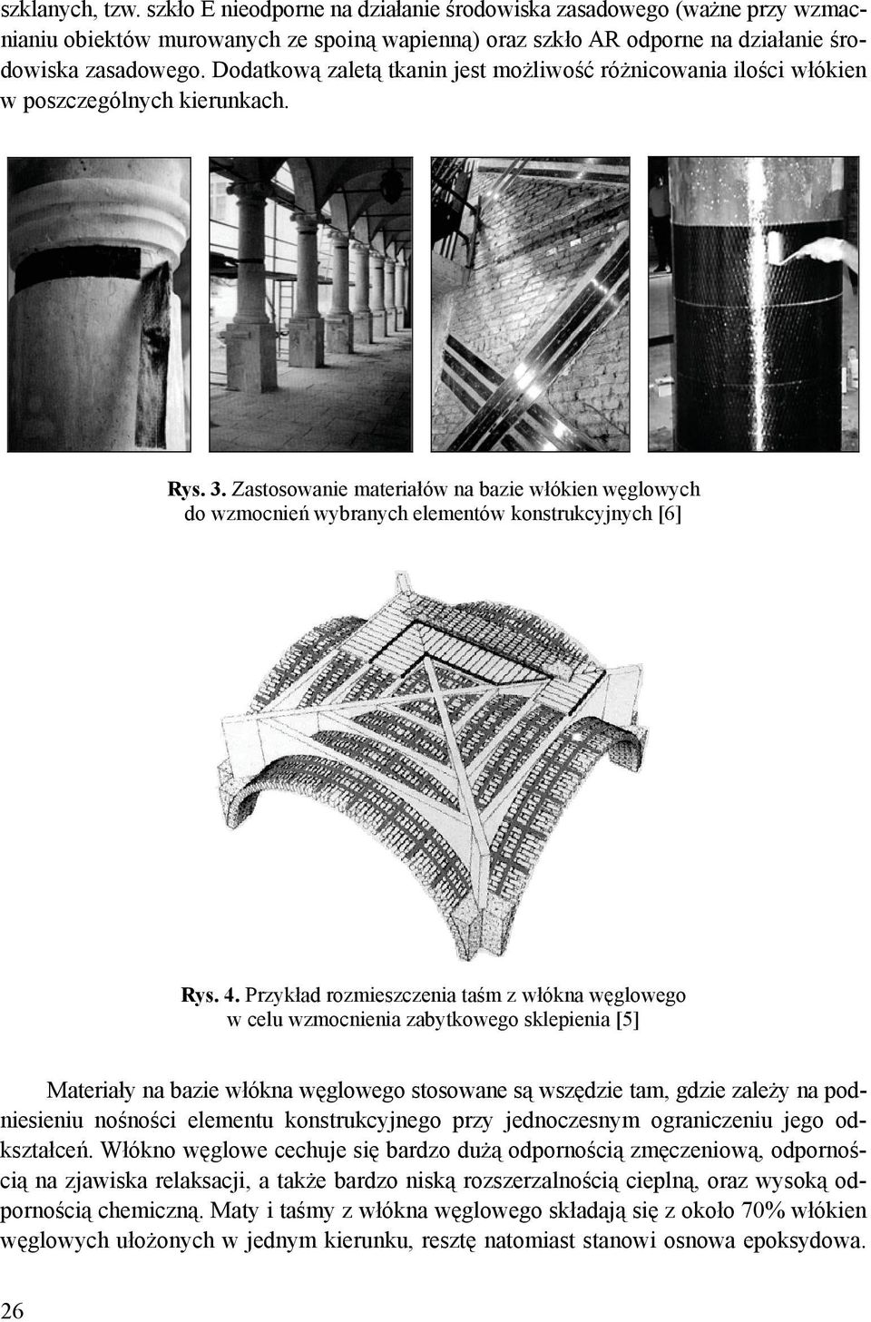 Zastosowanie materiałów na bazie włókien węglowych do wzmocnień wybranych elementów konstrukcyjnych [6] Rys. 4.