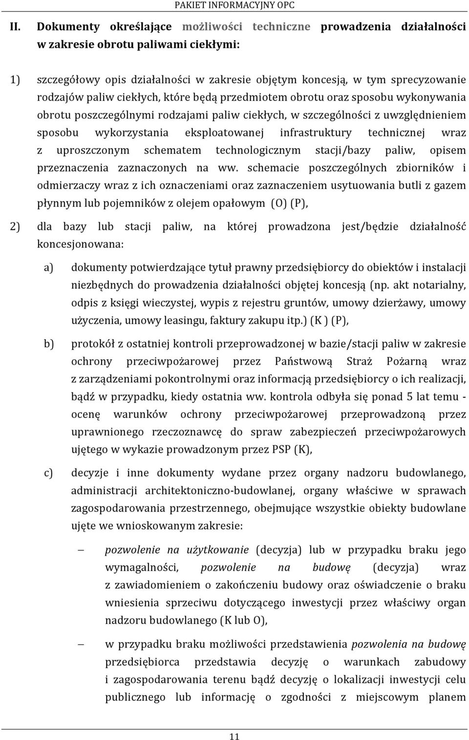 infrastruktury technicznej wraz z uproszczonym schematem technologicznym stacji/bazy paliw, opisem przeznaczenia zaznaczonych na ww.