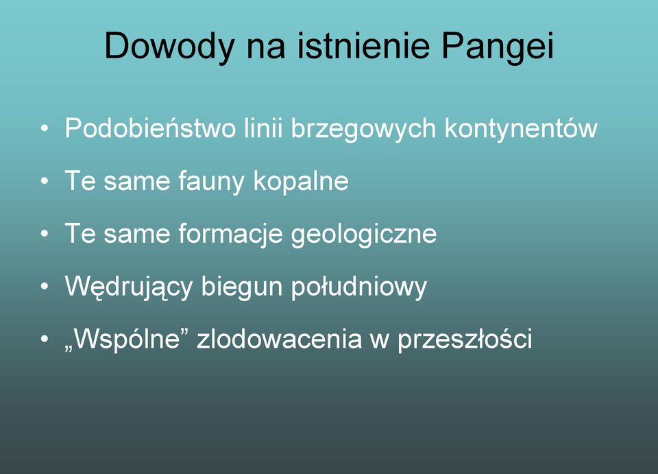 Te same formacje geologiczne Wędrujący biegun