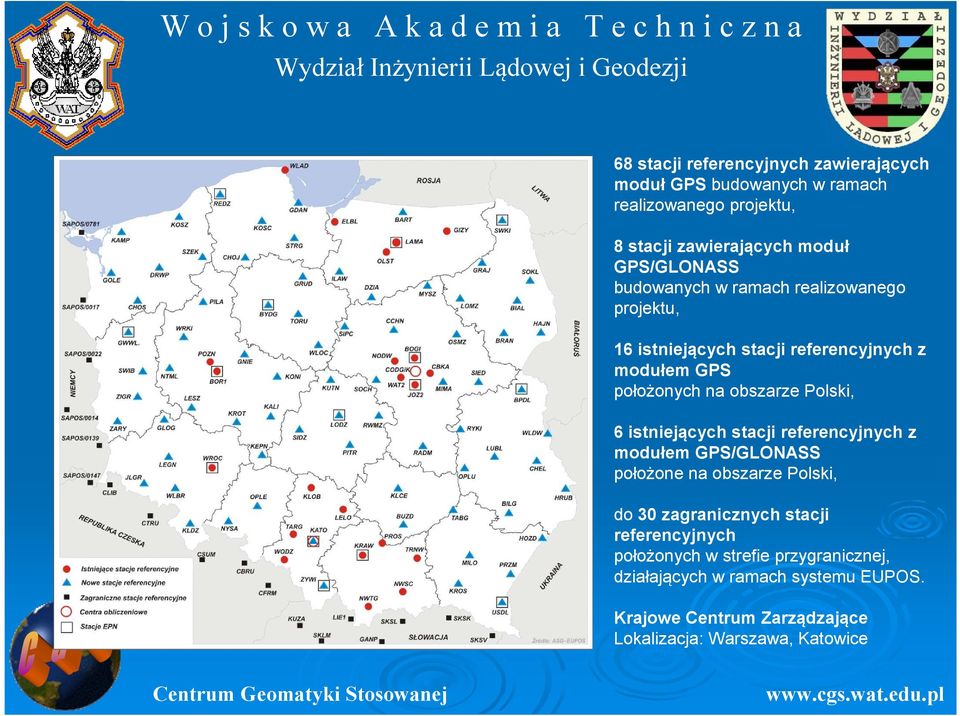 Polski, 6 istniejących stacji referencyjnych z modułem GPS/GLONASS położone na obszarze Polski, do 30 zagranicznych stacji