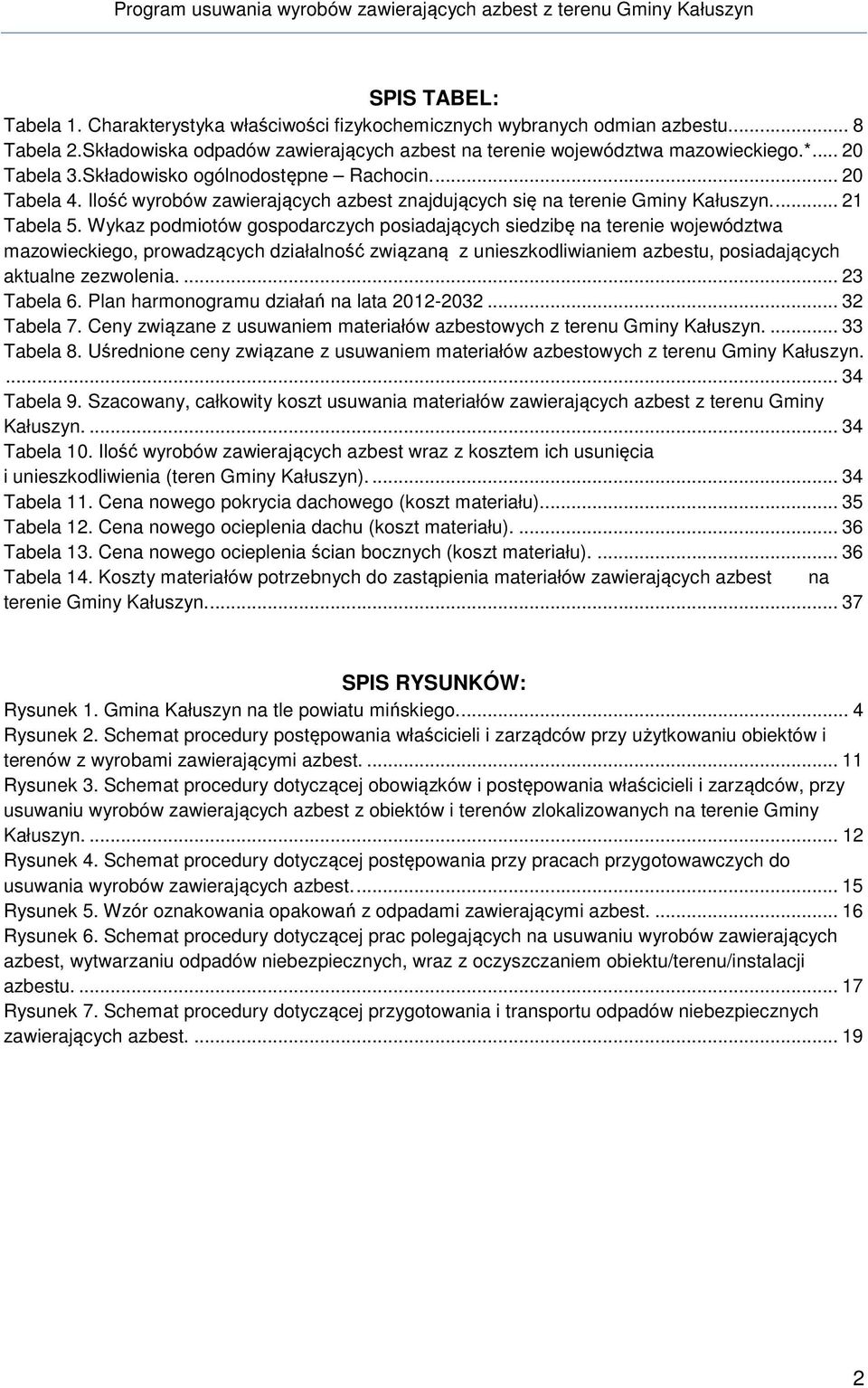 Wykaz podmiotów gospodarczych posiadających siedzibę na terenie województwa mazowieckiego, prowadzących działalność związaną z unieszkodliwianiem azbestu, posiadających aktualne zezwolenia.