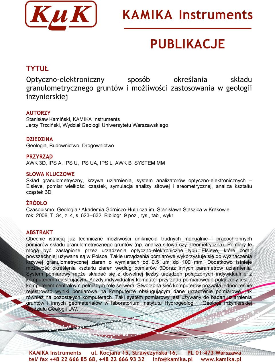 Skład granulometryczny, krzywa uziarnienia, system analizatorów optyczno-elektronicznych Elsieve, pomiar wielkości cząstek, symulacja analizy sitowej i areometrycznej, analiza kształtu cząstek 3D