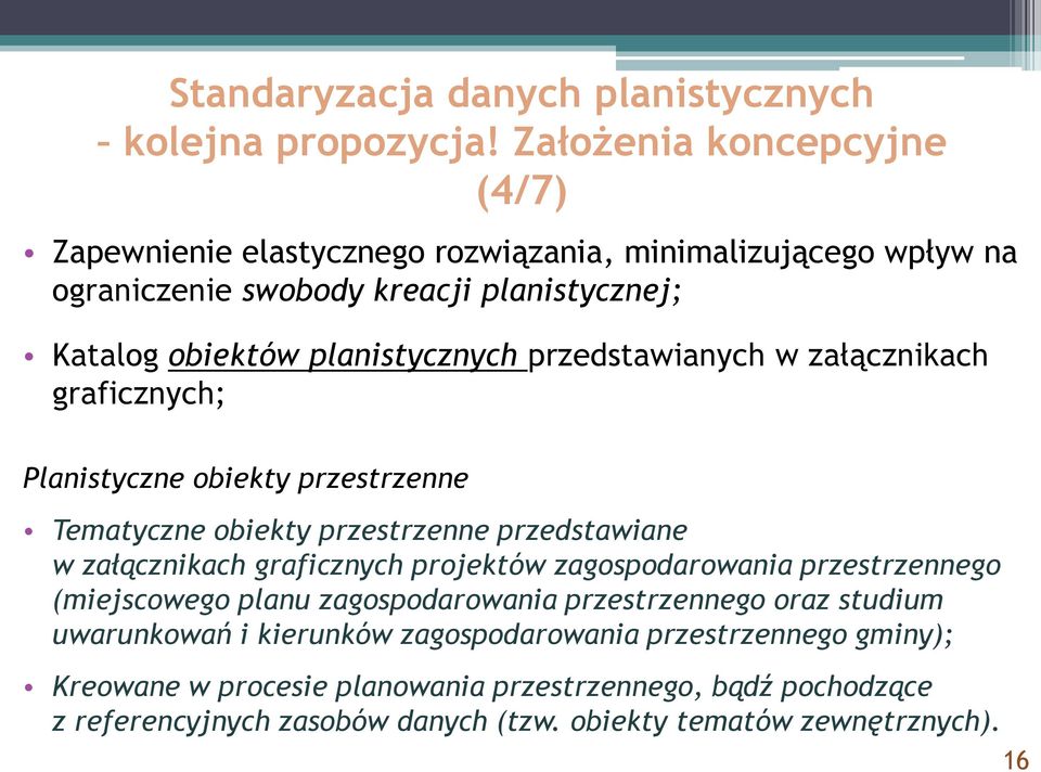 przedstawianych w załącznikach graficznych; Planistyczne obiekty przestrzenne Tematyczne obiekty przestrzenne przedstawiane w załącznikach graficznych projektów