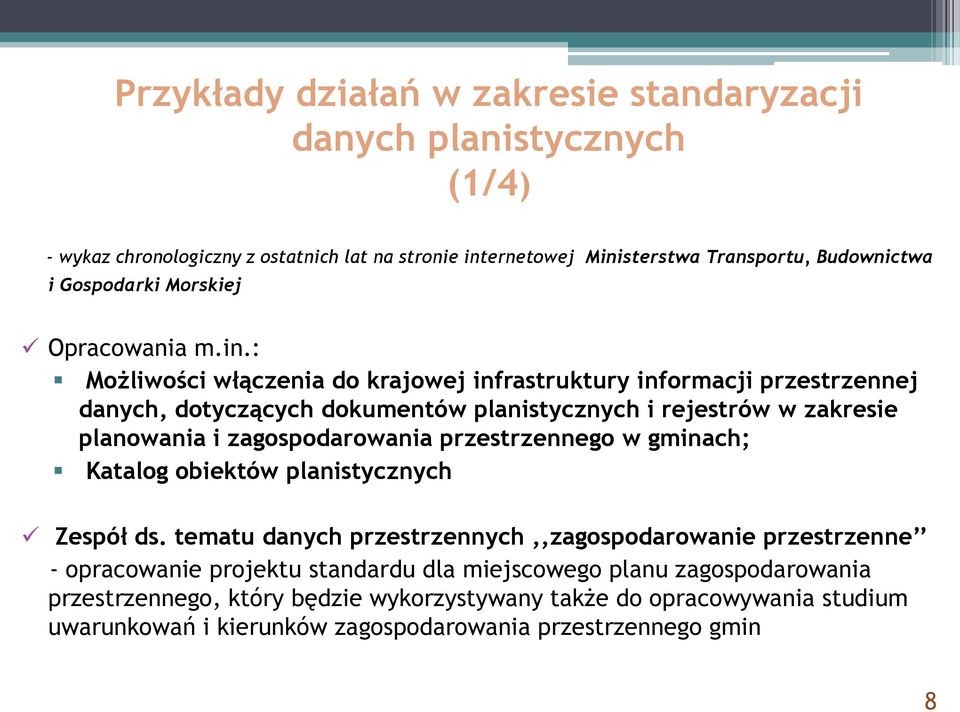 : Możliwości włączenia do krajowej infrastruktury informacji przestrzennej danych, dotyczących dokumentów planistycznych i rejestrów w zakresie planowania i zagospodarowania