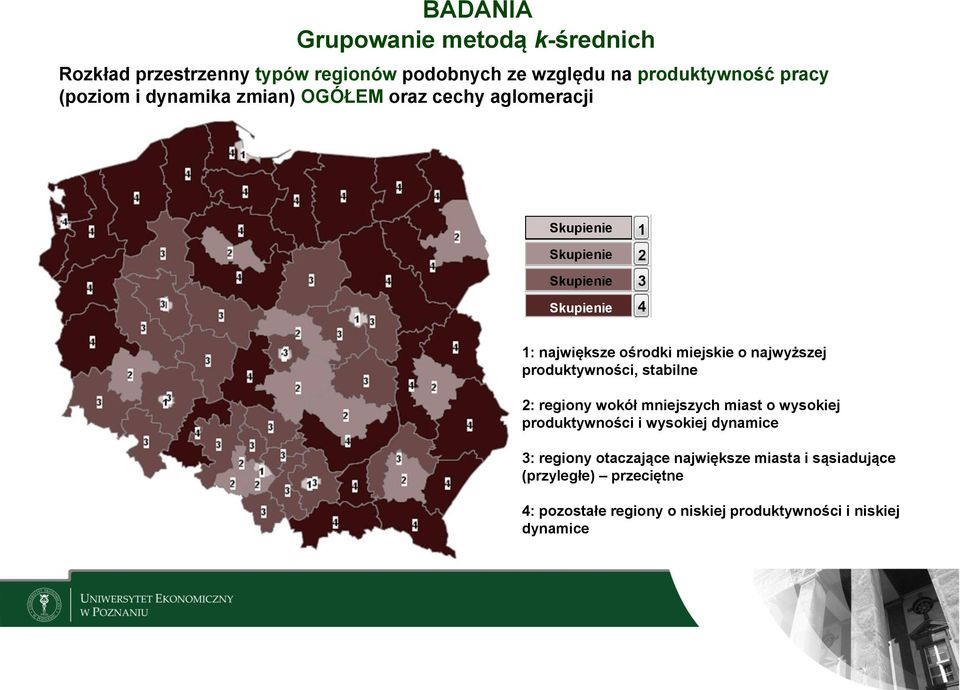 najwyższej produktywności, stabilne 2: regiony wokół mniejszych miast o wysokiej produktywności i wysokiej dynamice 3: regiony