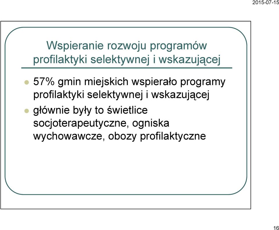 profilaktyki selektywnej i wskazującej głównie były to