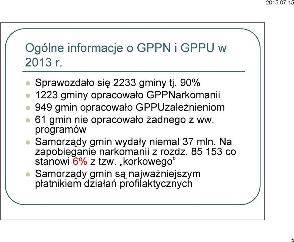 opracowało żadnego z ww. programów Samorządy gmin wydały niemal 37 mln.