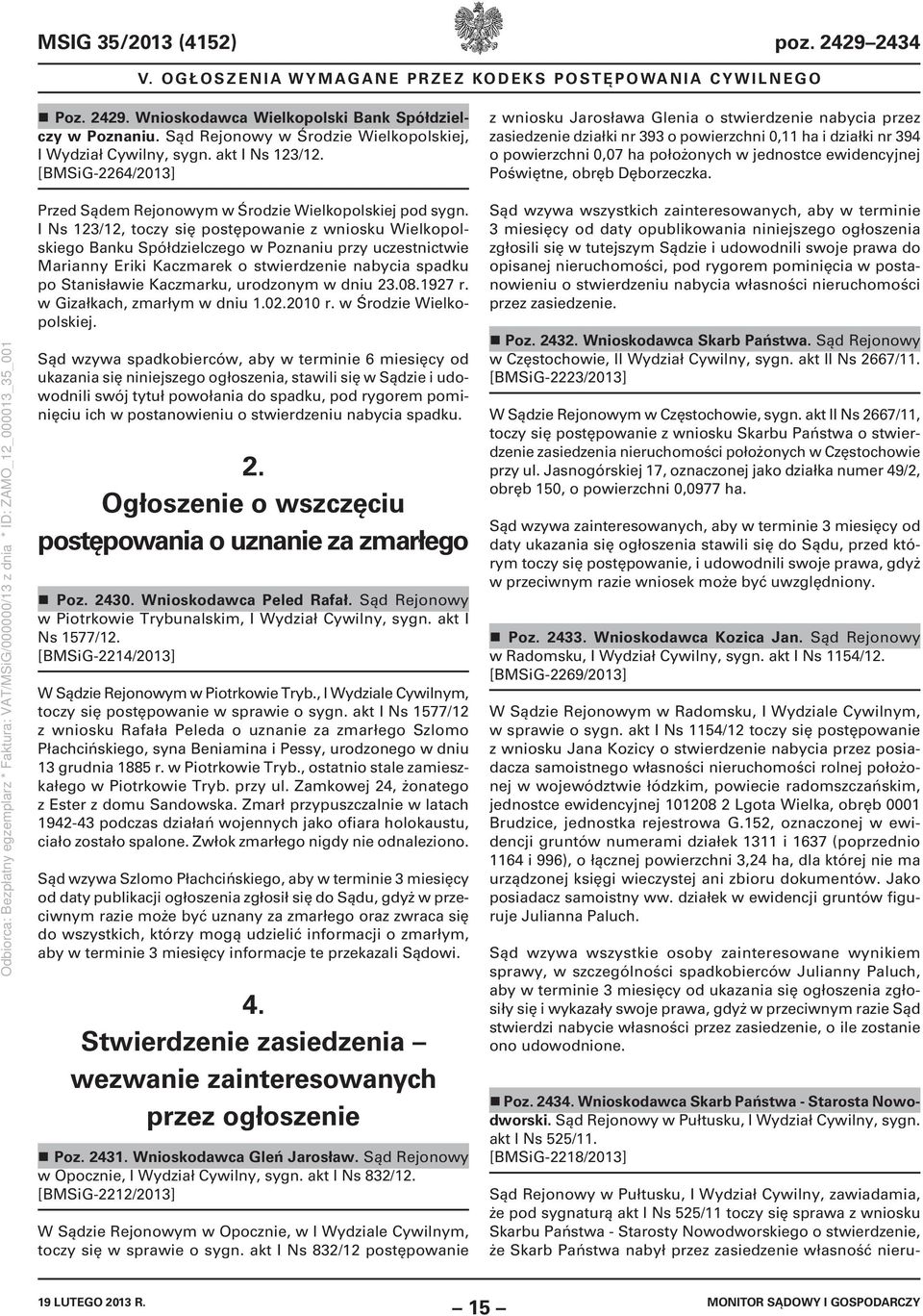 [BMSiG-2264/2013] z wniosku Jarosława Glenia o stwierdzenie nabycia przez zasiedzenie działki nr 393 o powierzchni 0,11 ha i działki nr 394 o powierzchni 0,07 ha położonych w jednostce ewidencyjnej